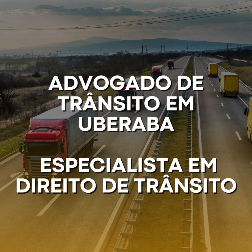 Advogado de Trânsito em Uberaba: Especialista em direito de trânsito