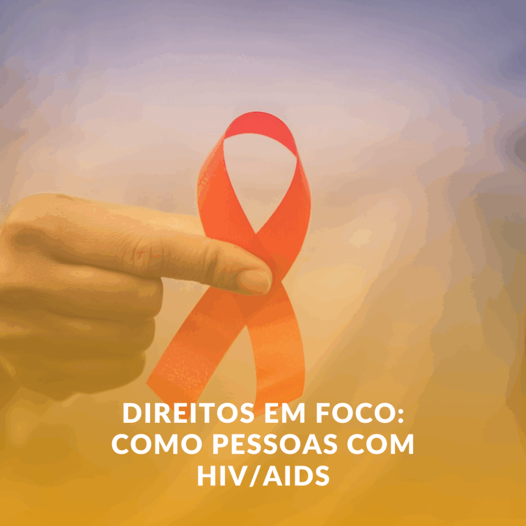 Direitos em Foco: Como Pessoas com HIV/AIDS em Uberaba Podem Acessar o BPC