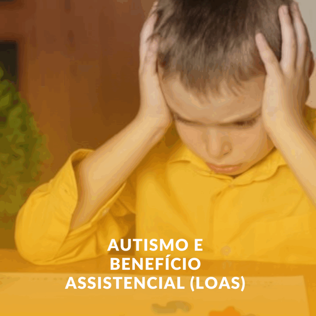 Autismo e Benefício Assistencial (LOAS): Veja como Funciona em Araxá