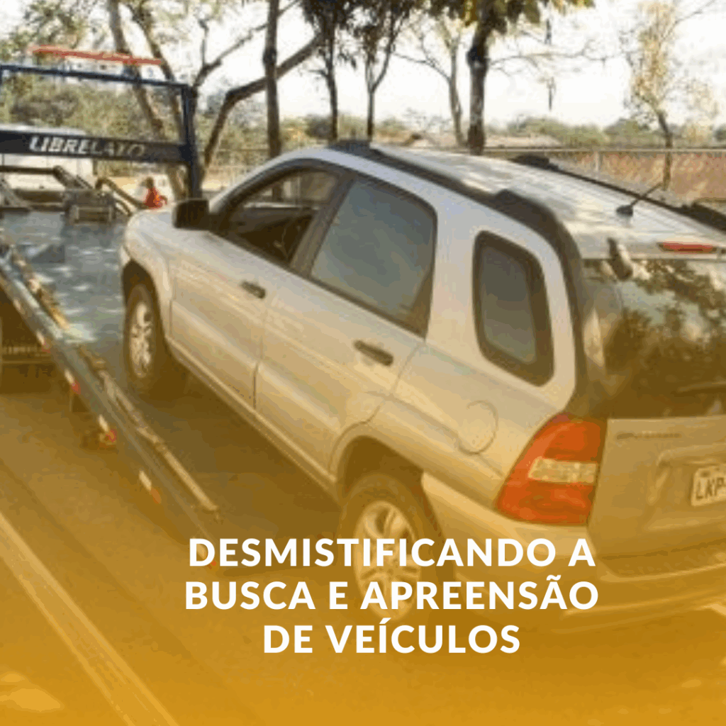 Desmistificando a Busca e Apreensão de Veículos: Seu Guia Prático em Araxá