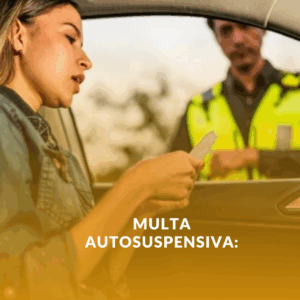 Multa autosuspensiva: Recebeu uma? Saiba como se defender e evitar a suspensão