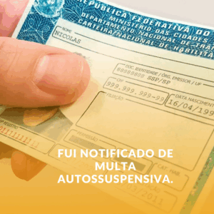 Fui Notificado de Multa Autossuspensiva. E agora?
