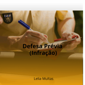 Defesa Prévia (Infração) | Lelia Multas – Recurso de Trânsito