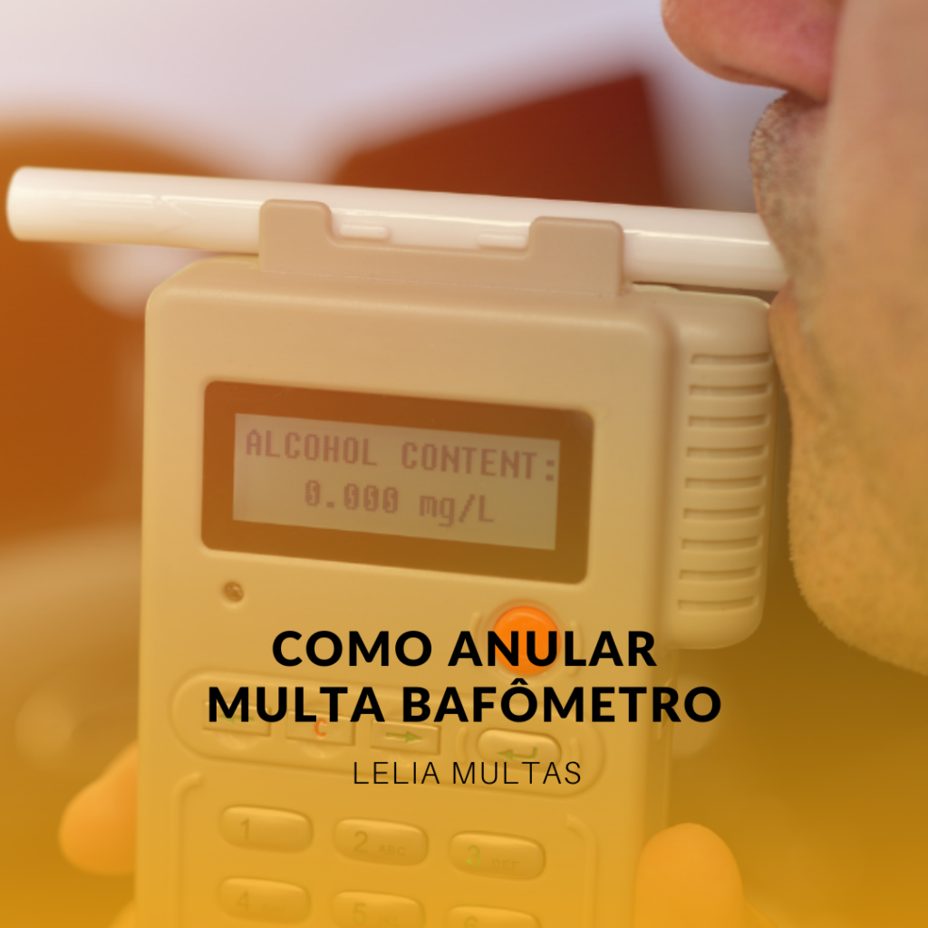 Como anular multa bafômetro? Descubra seus direitos e proteja sua CNH