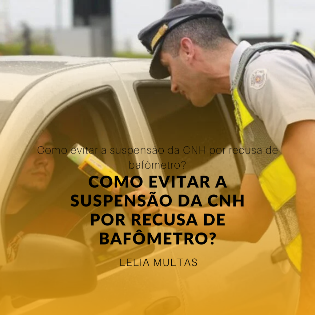 Recurso de Multa Lei Seca Bafômetro – Lélia Multas