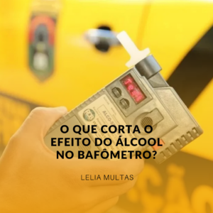 O que corta o efeito do álcool no bafômetro?