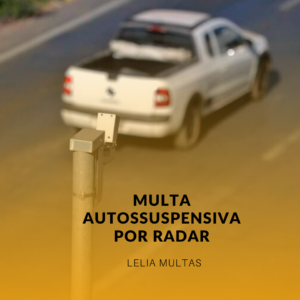 Multa autossuspensiva por radar: o que fazer antes de pagar a multa