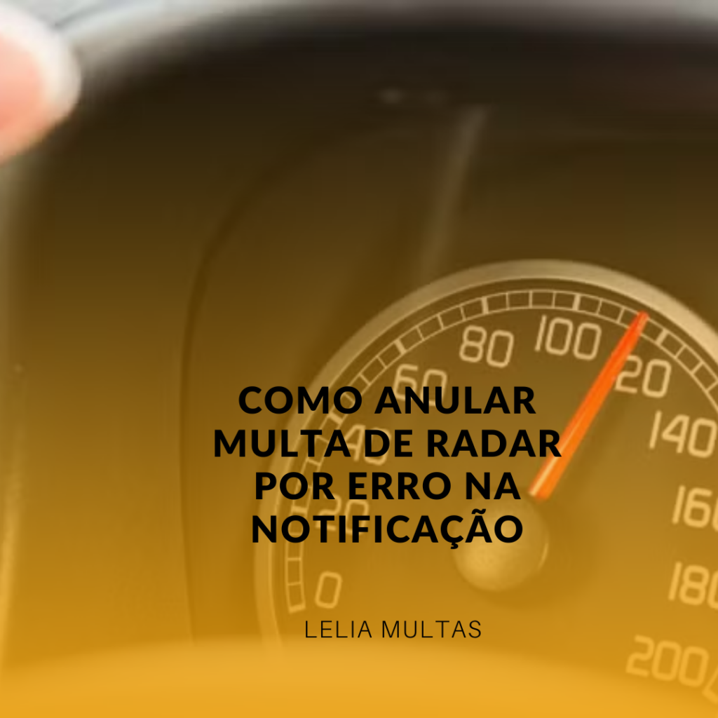 Como Anular Multa de Radar por Erro na Notificação