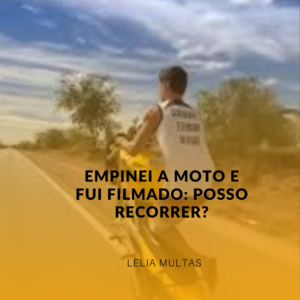 Empinei a Moto e Fui Filmado: Posso Recorrer?