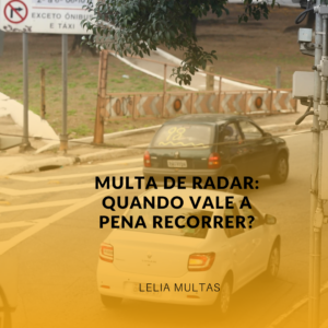 Multa de Radar: Quando Vale a Pena Recorrer?