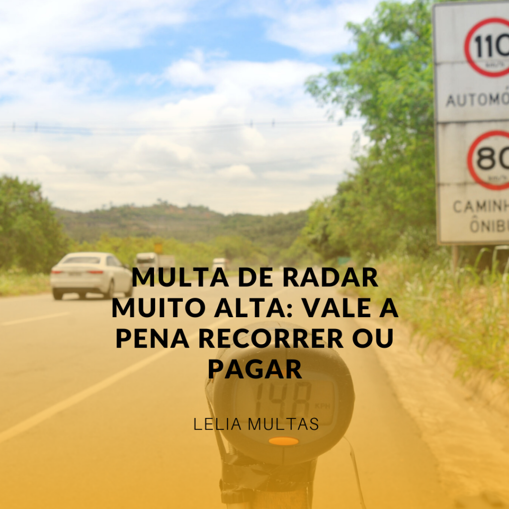 Multa de radar muito alta: vale a pena recorrer ou pagar?