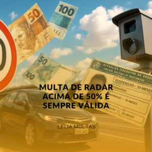 Multa de radar acima de 50% é sempre válida? Descubra quando ela é ilegal