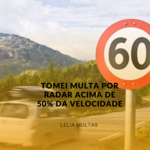 Tomei multa por radar acima de 50% da velocidade: o que fazer agora?