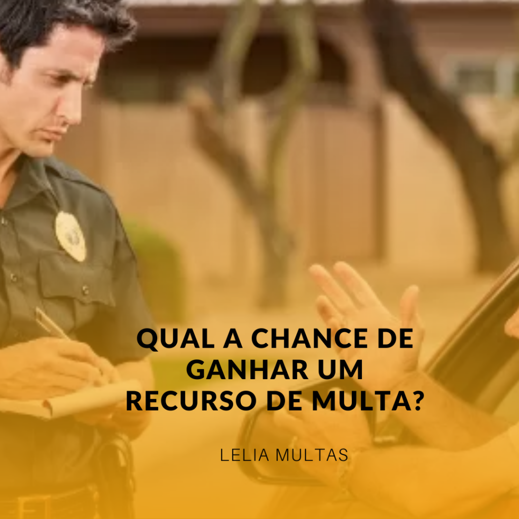 Qual a chance de ganhar um recurso de multa?