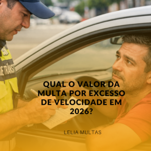 Qual o Valor da Multa por Excesso de Velocidade em 2026?