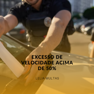 Excesso de velocidade acima de 50%: quando a multa pode ser cancelada