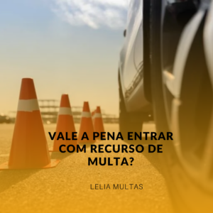Vale a pena entrar com recurso de multa?